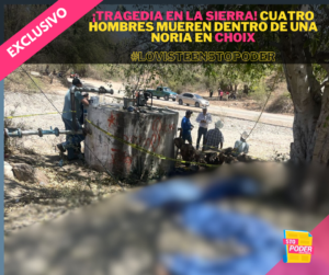 ¡Tragedia en la sierra! Cuatro hombres mueren dentro de una noria en Choix;